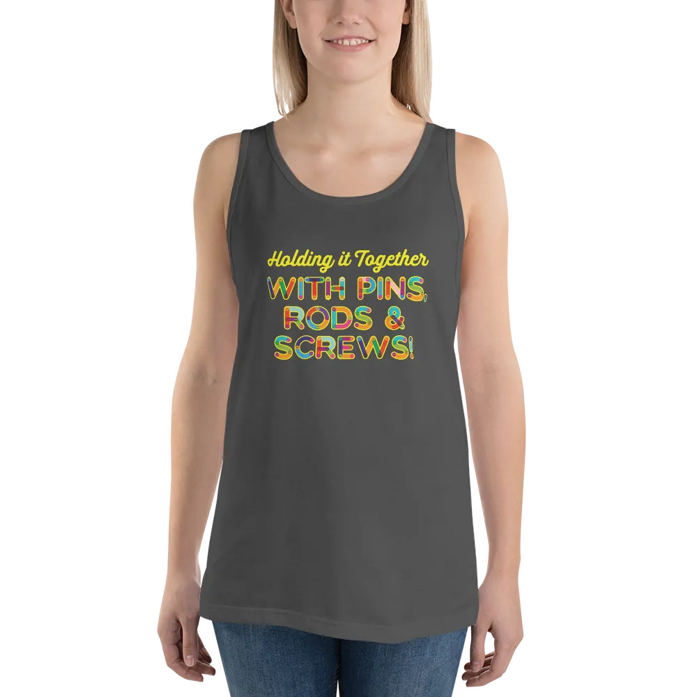 Holding It Together with Pins, Rods & Screws (Unisex Tank Top)
