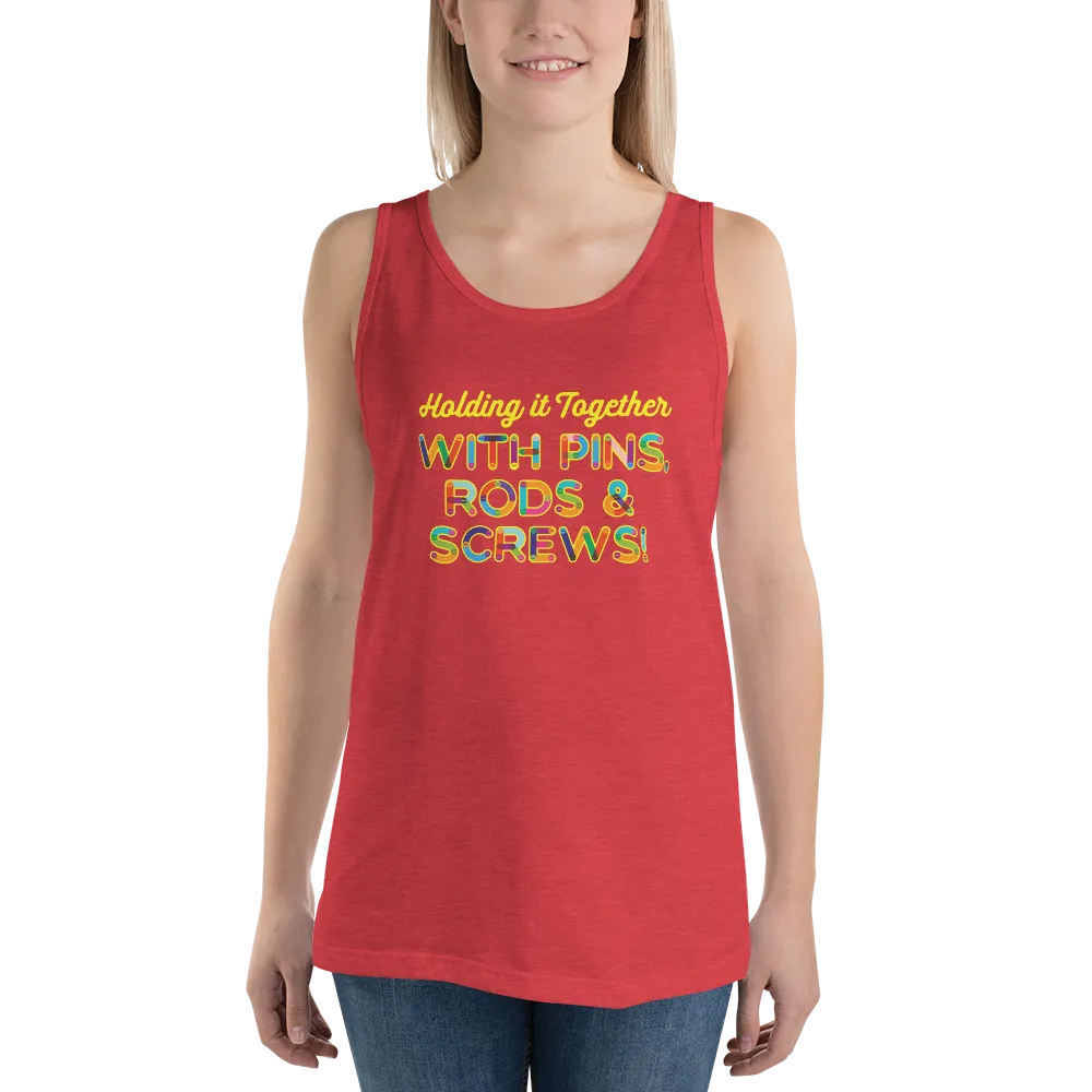 Holding It Together with Pins, Rods & Screws (Unisex Tank Top)