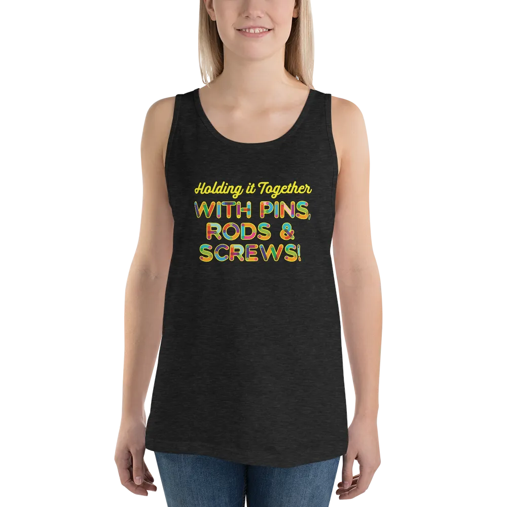 Holding It Together with Pins, Rods & Screws (Unisex Tank Top)