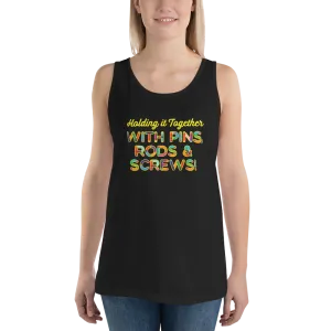 Holding It Together with Pins, Rods & Screws (Unisex Tank Top)
