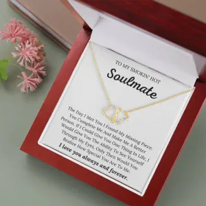 To My Smokin' Hot Soulmate - My Missing Piece