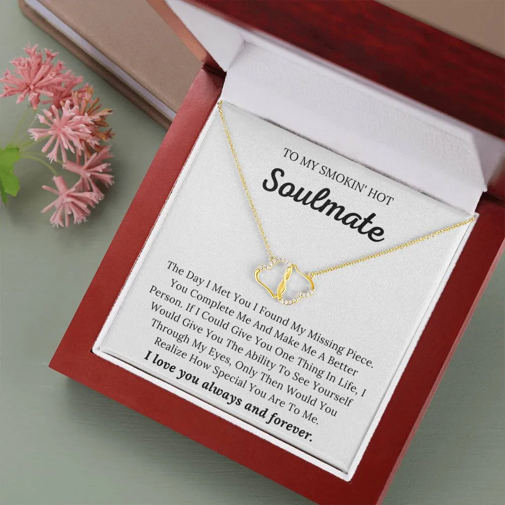 To My Smokin' Hot Soulmate - My Missing Piece